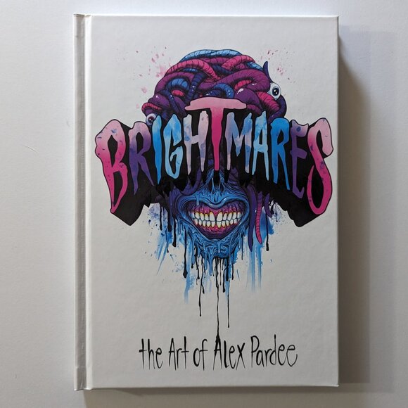 SIGNED - BRIGHTMARES & DEADLINES: The Art Of Alex Pardee Hardcover - Picture 1 of 9